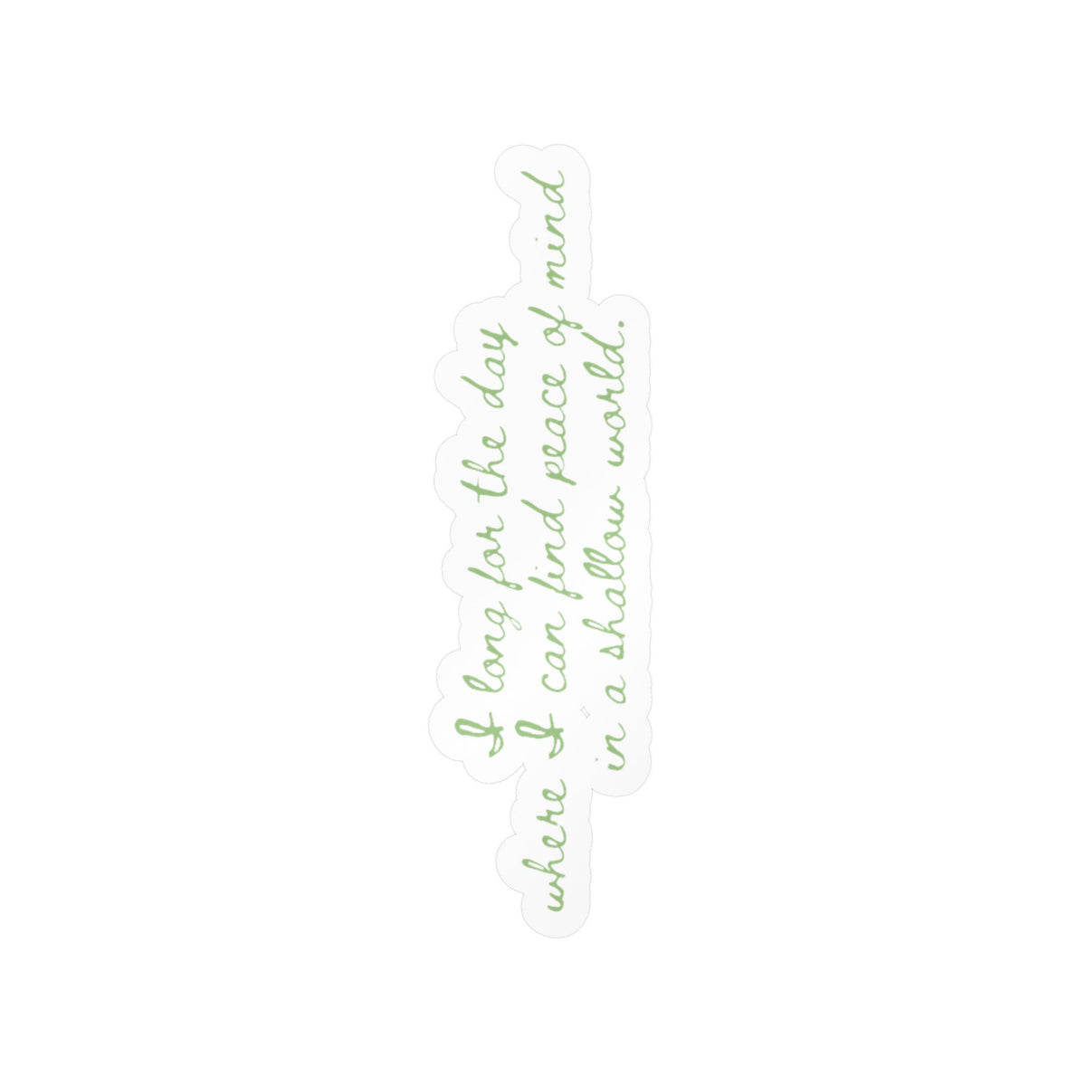 Inspirational Script Vinyl Decal – ‘I Long For The Day…’ Kiss-Cut Sticker