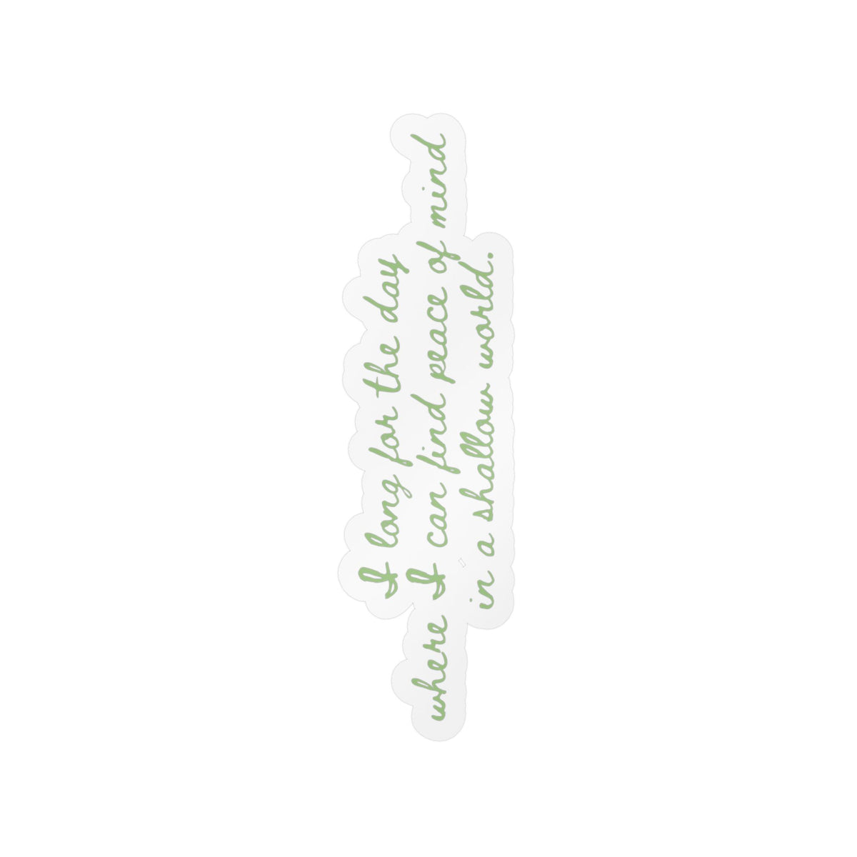 Inspirational Script Vinyl Decal – ‘I Long For The Day…’ Kiss-Cut Sticker