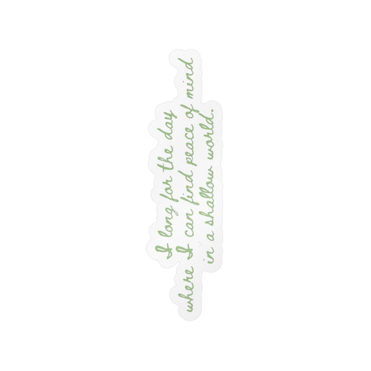 Inspirational Script Vinyl Decal – ‘I Long For The Day…’ Kiss-Cut Sticker